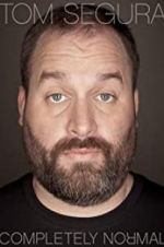 Watch Tom Segura: Completely Normal 123MovieFree