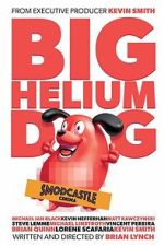 Watch Big Helium Dog 123MovieFree
