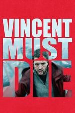 Watch Vincent Must Die 123MovieFree