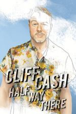 Watch Cliff Cash: Half Way There 123MovieFree