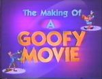 Watch The Making of \'A Goofy Movie\' (TV Short 1995) 123MovieFree