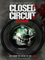 Watch Closed Circuit Extreme 123MovieFree