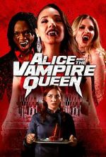 Watch Alice and the Vampire Queen 123MovieFree