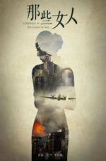 Watch Goddesses In The Flames Of War 123MovieFree