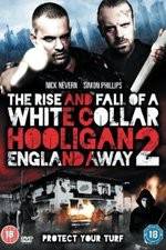 Watch White Collar Hooligan 2 England Away 123MovieFree