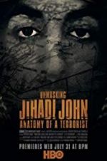 Watch Unmasking Jihadi John Anatomy of a Terrorist 123MovieFree