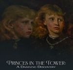 Watch Princes in the Tower: A Damning Discovery 123MovieFree