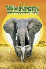 Watch Whispers: An Elephant\'s Tale 123MovieFree