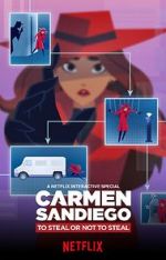 Watch Carmen Sandiego: To Steal or Not to Steal 123MovieFree