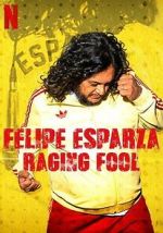 Watch Felipe Esparza: Raging Fool 123MovieFree