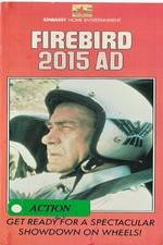 Watch Firebird 2015 AD 123MovieFree