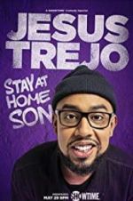 Watch Jesus Trejo: Stay at Home Son 123MovieFree