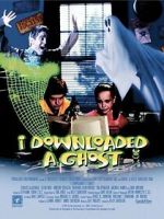 Watch I Downloaded a Ghost 123MovieFree