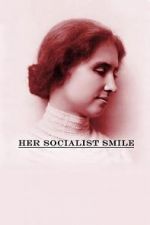 Watch Her Socialist Smile 123MovieFree