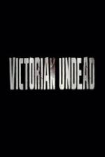 Watch Victorian Undead 123MovieFree