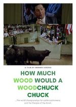 Watch How Much Wood Would a Woodchuck Chuck... 123MovieFree
