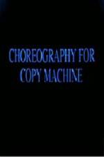 Watch Choreography for Copy Machine 123MovieFree