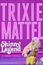 Watch Trixie Mattel: Skinny Legend 123MovieFree