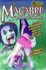 Watch Macabre Pair of Shorts 123MovieFree