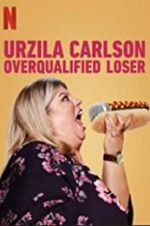 Watch Urzila Carlson: Overqualified Loser 123MovieFree