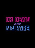 Watch Dr. Devil and Mr. Hare 123MovieFree