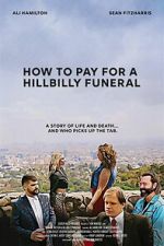 Watch How to Pay for a Hillbilly Funeral 123MovieFree