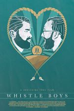Watch Whistle Boys (Short 2017) 123MovieFree