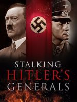 Watch Stalking Hitler\'s Generals 123MovieFree