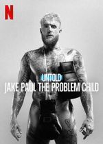 Watch Untold: Jake Paul the Problem Child 123MovieFree