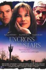 Watch Uncross the Stars 123MovieFree