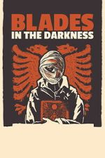 Watch Blades in the Darkness 123MovieFree