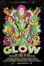 Watch GLOW: The Story of The Gorgeous Ladies of Wrestling 123MovieFree