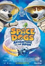 Watch Space Dogs: Adventure to the Moon 123MovieFree