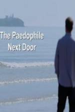 Watch The Paedophile Next Door 123MovieFree