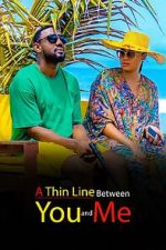 Watch A Thin Line Between You and Me 123MovieFree