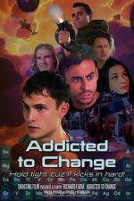 Watch Addicted to Change 123MovieFree