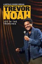 Watch Trevor Noah: Joy in the Trenches 123MovieFree