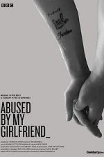 Watch Abused by My Girlfriend 123MovieFree