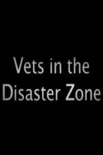 Watch Vets In The Disaster Zone 123MovieFree