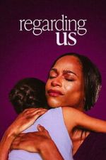 Watch Regarding Us 123MovieFree