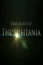 Watch Dark Secrets Of The Lusitania 123MovieFree