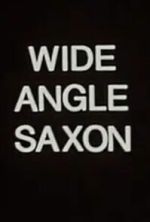 Watch Wide Angle Saxon 123MovieFree
