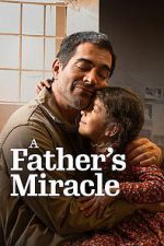 Watch A Father\'s Miracle 123MovieFree