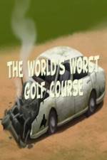 Watch The Worlds Worst Golf Course 123MovieFree
