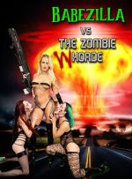 Watch Babezilla VS the Zombie WHorde 123MovieFree