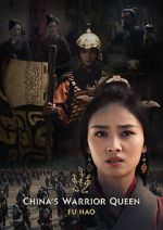 Watch China\'s Warrior Queen - Fu Hao (TV Special 2022) 123MovieFree