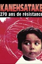 Watch Kanehsatake: 270 Years of Resistance 123MovieFree