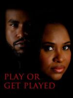 Watch Play or Get Played 123MovieFree