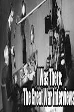 Watch I Was There: The Great War Interviews 123MovieFree