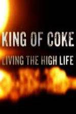 Watch King Of Coke: Living The High Life 123MovieFree